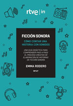 FICCIÓN SONORA, CÓMO CONTAR UNA HISTORIA