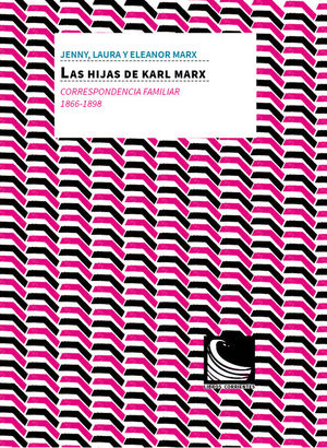 LAS HIJAS DE KARL MARX. CORRESPONDENCIA FAMILIAR 1866-1898