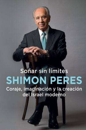 SOÑAR SIN LÍMITES. SHIMON PERES