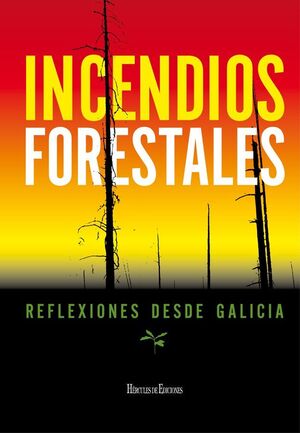 INCENDIOS FORESTALES REFLEXIONES DESDE GALICIA
