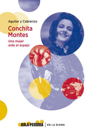 CONCHITA MONTES. UNA MUJER EN EL ESPEJO