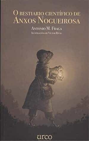 O BESTIARIO CIENTÍFICO DE ANXOS NOGUEIROSA