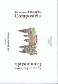 RECORRER Y RECORDAD SANTIAGO DE COMPOSTELA