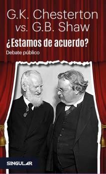 ¿ESTAMOS DE ACUERDO? G.K. CHESTERTON VS G.B. SHAW