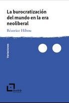 BUROCRATIZACION DEL MUNDO EN LA ERA NEOLIBERAL, LA