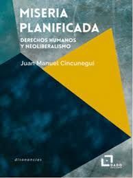 MISERIA PLANIFICADA. DERECHOS HUMANOS Y NEOLIBERALISMO