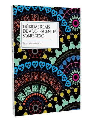 DUBIDAS REAIS DE ADOLESCENTES SOBRE SEXO