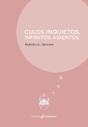 CULOS INQUIETOS, INFINITOS ASIENTOS