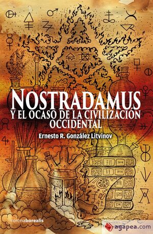 NOSTRADAMUS,EL OCASO DE LA CIVILIZACIÓN OCCIDENTAL