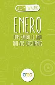 ENERO. EMPEZANDO EL AÑO. NUEVOS CRISTIANOS