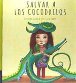 SALVAR A LOS COCODRILOS   (ILUSTRADOS)