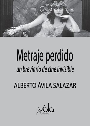 METRAJE PERDIDO. UN BREVIARIO DE CINE INVISIBLE