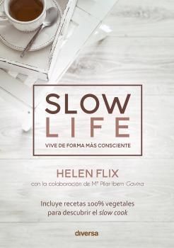 SLOW LIFE. VIVIR DE FORMA MÁS CONSCIENTE