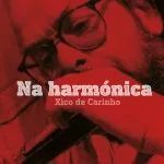 NA HARMÓNICA. XICO DE CARINHO