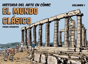 HISTORIA DEL ARTE EN CÓMIC (EL MUNDO CLÁSICO VOL, 1)