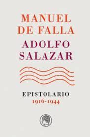 MANUEL DE FALLA-ADOLFO SALAZAR. EPISTOLARIO. 1916-1944