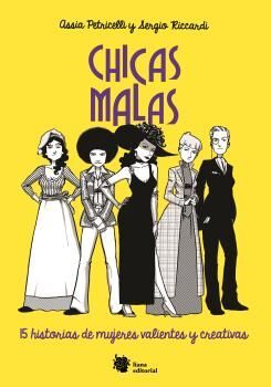 CHICAS MALAS. 15 HISTORIAS DE MUJERES VALIENTES Y CREATIVAS