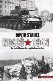 MOSCÚ 1941, LA BATALLA POR LA CAPITAL SOVIETICA