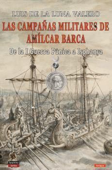 LAS CAMPAÑAS MILITARES DE AMILCAR BARCA DE LA I GUERRA PUNICA A ISPHANYA