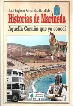 HISTORIAS DE MARINEDA, AQUELLA CORUÑA QUE YO CONOCI