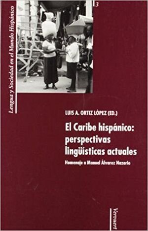 EL CARIBE HISPÁNICO, PERSPECTIVAS LINGÜÍSTICAS ACTUALES