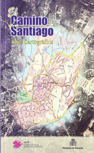 EL CAMINO DE SANTIAGO : GUÍA CARTOGRÁFICA