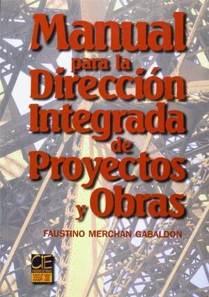 MANUAL PARA LA DIRECCIÓN INTEGRADA DE PROYECTOS Y OBRAS