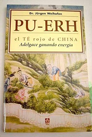 PU-ERH, EL TÉ ROJO DE LA CHINA: ADELGACE GANANDO ENERGÍA