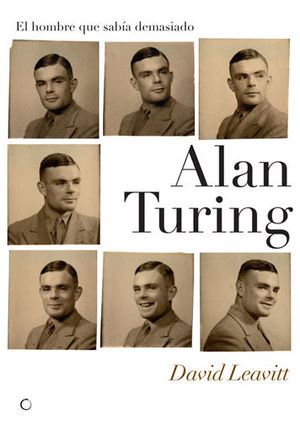 ALAN TURING HOMBRE QUE SABIA DEMASIADO