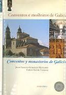 CONVENTOS E MOSTEIROS DE GALICIA = CONVENTOS Y MONASTERIOS DE GALICIA