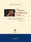 CRIMEN, CRIMINALES Y REOS. SANTIAGO ENTRE 1700 Y 1834