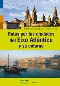 RUTAS POR LAS CIUDADES DEL EIXO ATLÁNTICO Y SUS ALREDEDORES