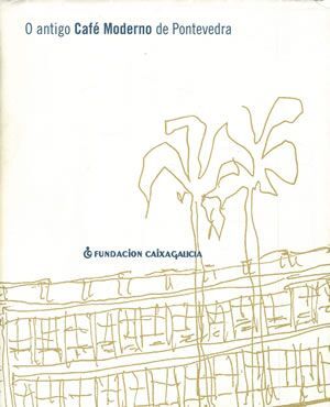 O ANTIGO CAFE MODERNO DE PONTEVEDRA