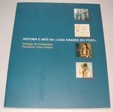 HISTORIA E ARTE NA CASA GRANDE DO POZO