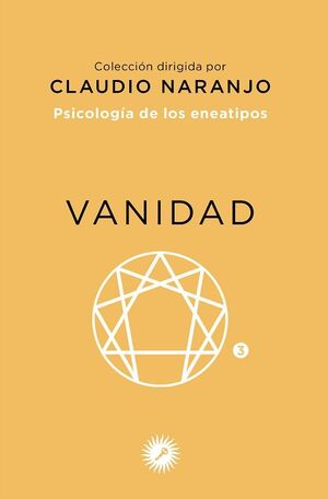 VANIDAD. PSICOLOGÍA DE LOS ENEATIPOS