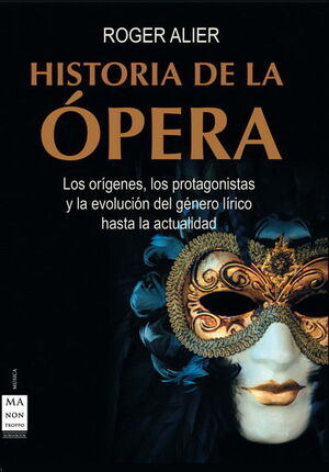 HISTORIA DE LA ÓPERA.LOS ORIGENES, LOS PROTAGONISTAS Y LA EVOLUCIÓN DEL GÉNERO LÍRICO HASTA LA ACTUAL