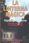 LINTERNA MAGICA HIPNOSIS REGRESIVA APRENDE A EQUILIBRAR TU MUNDO EMOCI