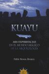 KUAYU MIS EXPERIENCIAS MUNDO MAGICO DE LA ARQUEOLOGIA