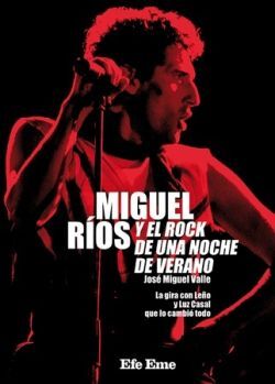 MIGUEL RÍOS Y EL ROCK DE UNA NOCHE DE VERANO