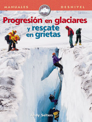 PROGRESIÓN EN GLACIARES Y RESCATE EN GRIETAS