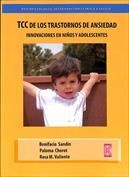 TCC DE LOS TRASTORNOS DE ANSIEDAD: INNOVACIONES EN NIÑOS Y ADOLESCENTES