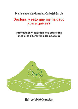 DOCTORA, Y ESTO QUE ME HA DADO ¿PARA QUE ES?