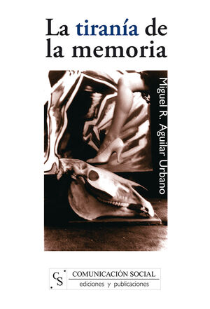 LA TIRANÍA DE LA MEMORIA