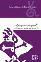 LA CONFIGURACIÓN DEL GÉNERO EN LOS PROCESOS DE SOCIALIZACIÓN