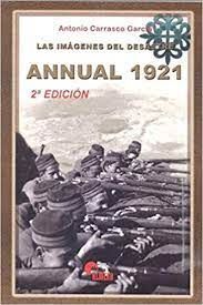 LAS IMAGENES DEL DESASTRE ANNUAL 1921