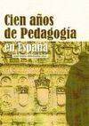 CIEN AÑOS DE PEDAGOGIA EN ESPAÑA