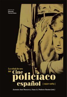 LA EDAD DE ORO DEL CINE POLICIACO ESPAÑOL 1950-1963