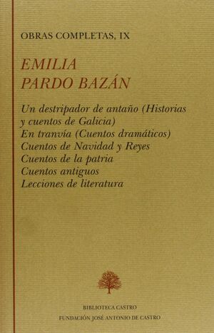 OBRAS COMPLETAS IX. UN DESTRIPADOR DE ANTAÑO (HISTORIAS Y CUENTOS DE GALICIA) ; EN TRANVÍA (CUENTOS