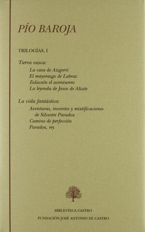 TRILOGIAS II. TIERRA VASCA (LA CASA DE AIZGORRI; EL MAYORAZGO DE LABRAZ; ZALACAÍN EL AVENTURER