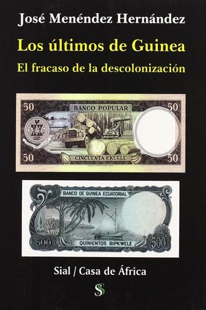 ULTIMOS DE GUINEA FRACASO DE LA DESCOLONIZACION